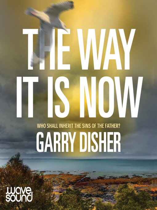 Title details for The Way It Is Now by Garry Disher - Wait list